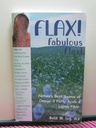 Flax! Fabulous Flax: Nature's Best Source of Omega-3 Fatty Acids and Lignan Fiber! (Health Learning Handbook)